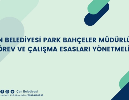 ÇAN BELEDİYESİ PARK BAHÇELER MÜDÜRLÜĞÜ GÖREV VE ÇALIŞMA ESASLARI YÖNETMELİĞİ