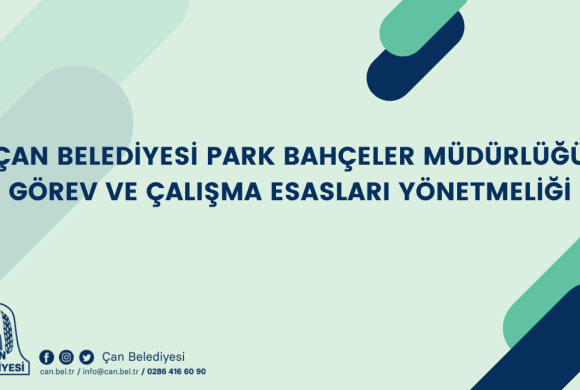 ÇAN BELEDİYESİ PARK BAHÇELER MÜDÜRLÜĞÜ GÖREV VE ÇALIŞMA ESASLARI YÖNETMELİĞİ