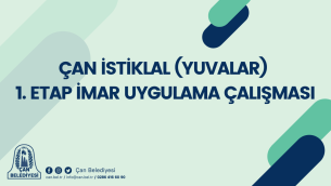 ÇAN İSTİKLAL (YUVALAR) 1. ETAP İMAR UYGULAMA ÇALIŞMASI