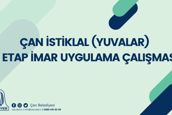 ÇAN İSTİKLAL (YUVALAR) 1. ETAP İMAR UYGULAMA ÇALIŞMASI